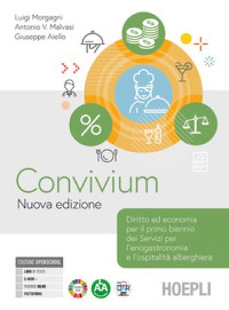 Convivium. Nuova edizione. Diritto ed economia per il primo biennio dei Servizi per l'enogastronomia e l'ospitalità alberghiera. Per le Scuole 