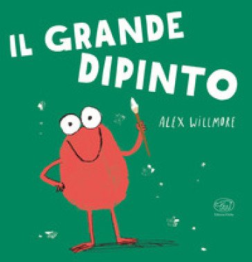 Il grande dipinto. Ediz. a colori Alex Willmore