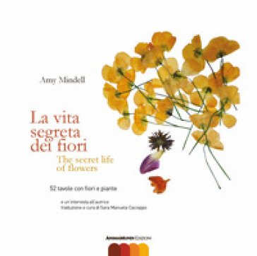 La vita segreta dei fiori. Testo inglese a fronte Amy Mindell