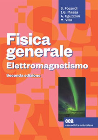 Fisica generale. Elettromagnetismo. Con e-book Sergio Focardi