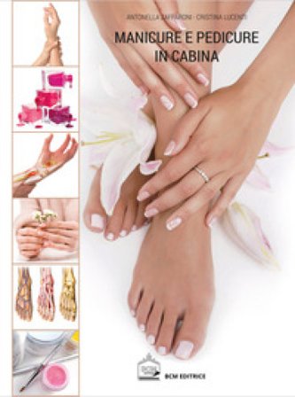 Manicure e pedicure in cabina. Nuova ediz. Cristina Lucenti