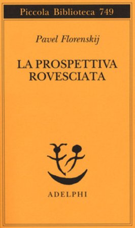 La prospettiva rovesciata Pavel Aleksandrovic Florenskij