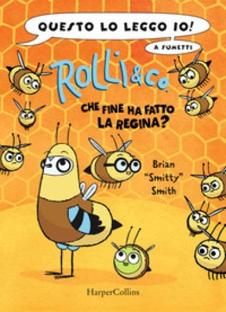 Rolli & co.. Vol. 2: Che fine ha fatto la regina? Brian «Smitty» Smith