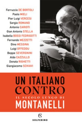 Un italiano contro. Il secolo lungo di Montanelli Aldo Cazzullo