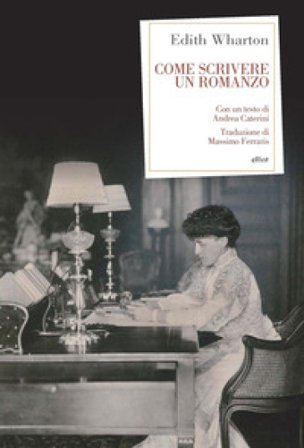 Come scrivere un romanzo Edith Wharton