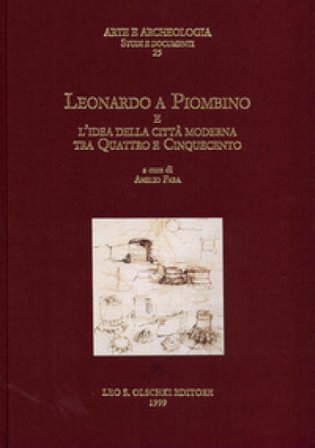 Leonardo a Piombino e l'idea della città moderna tra Quattro e Cinquecento