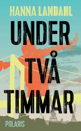 Under två timmar - Bok av Hanna Landahl - Pocket