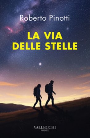 La via delle stelle Roberto Pinotti