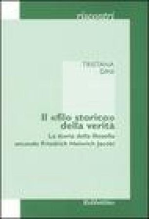 Il «filo storico» della verità. La storia della filosofia secondo Friedrich Heinrich Jacobi Tristana Dini