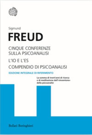 Cinque conferenze sulla psicoanalisi-L'Io e l'Es-Compendio di psicoanalisi Sigmund Freud