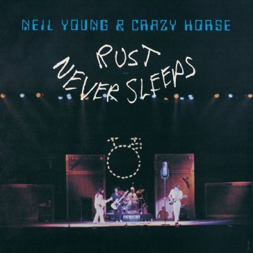 Rust never sleeps Neil Young