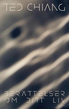 Berättelser om ditt liv - Bok av Ted Chiang - Inbunden