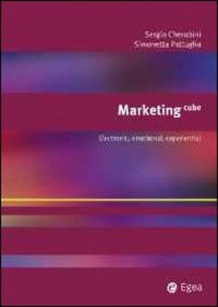 Marketing cube. Electronic, emotional, experiential Sergio Cherubini