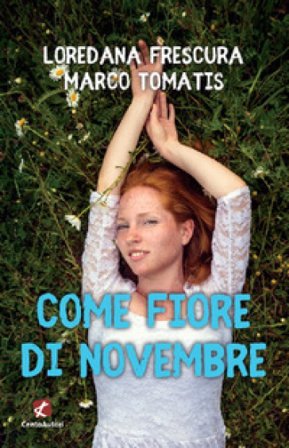 Come fiore di novembre Loredana Frescura
