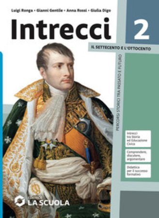Intrecci. Per le Scuole superiori. Con e-book. Con espansione online. Vol. 2: Il Settecento e l'Ottocento Giovanni Gentile