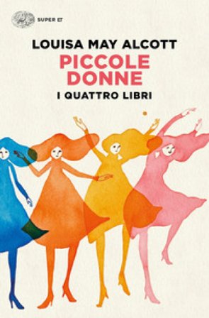 Piccole donne. I quattro libri: Piccole donne-Piccole donne crescono-Piccoli uomini-I ragazzi di Jo Louisa May Alcott