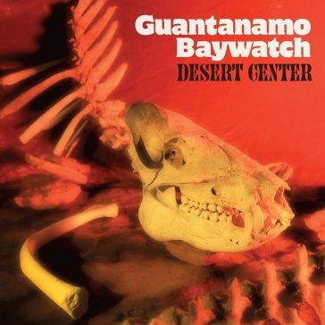 Desert center (amber vinyl) GUANTANAMO BAYWATCH