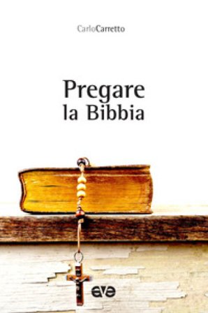 Pregare la Bibbia Carlo Carretto