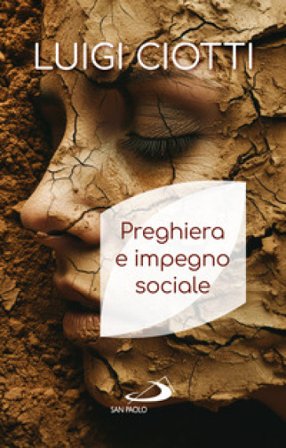 Preghiera e impegno sociale Luigi Ciotti