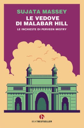Le vedove di Malabar Hill. Le inchieste di Perveen Mistry Sujata Massey