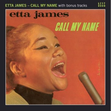 Call my name with bonustracks Etta James