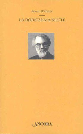 La dodicesima notte. Testo inglese a fronte Rowan Williams