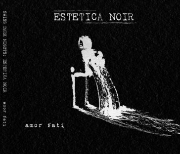Amor fati ESTETICA NOIR
