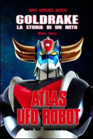 Goldrake. La storia di un mito Jurij Gianluca Ricotti