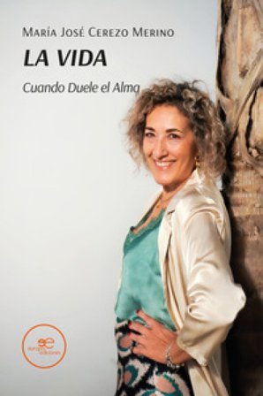 La vida cuando duele el alma María José Cerezo Merino
