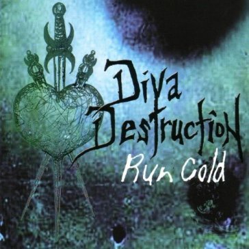 Run cold Diva Destruction