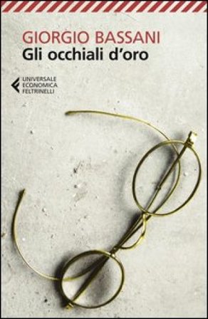 Gli occhiali d'oro Giorgio Bassani