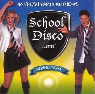 School disco.com: spring term AA.VV. Artisti Vari