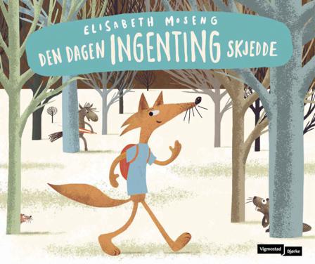 Den dagen ingenting skjedde - Bok av Elisabeth Moseng - Hardback