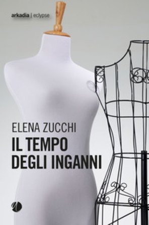 Il tempo degli inganni Elena Zucchi
