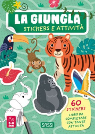 La giungla. Stickers e attività. Ediz. a colori Ester Tomè