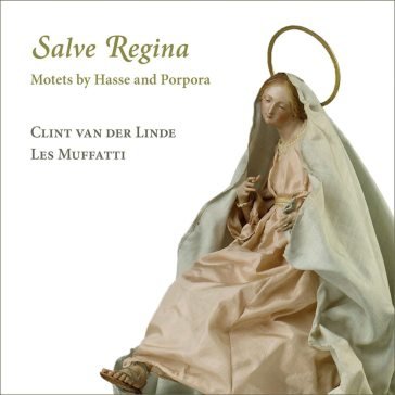 Salve regina motets by hasse and porporr Nicola Antonio Porpo