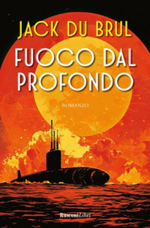 Fuoco dal profondo Jack Du Brul