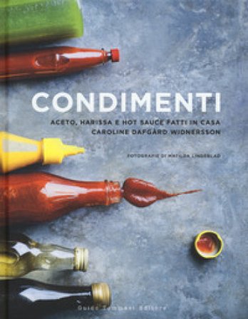 Condimenti. Aceto, harissa e hot sauce fatti in casa Caroline Dafgard Widnersson