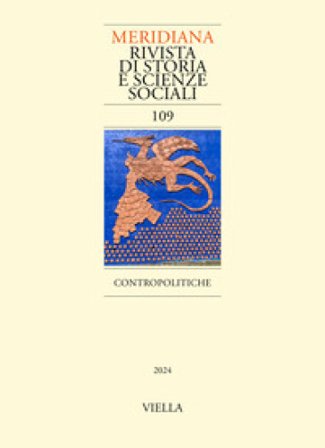 Meridiana. Rivista di storia e scienze sociali (2024). Vol. 109: Contropolitiche