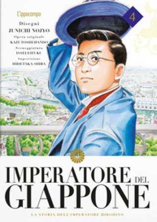 Imperatore del Giappone. La storia dell'Imperatore Hirohito. Vol. 4 Junichi Nojo