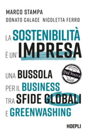 La sostenibilità è un'impresa. Una bussola per il business tra sfide globali e greenwashing Marco Stampa