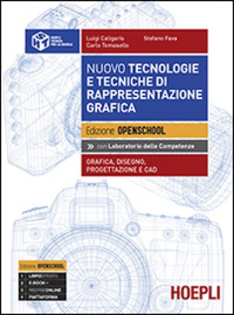 Nuovo tecnologie e tecniche di rappresentazione grafica. Grafica, disegno, progettazionee e CAD. Per i Licei. Con e-book. Con espansione online Luigi 