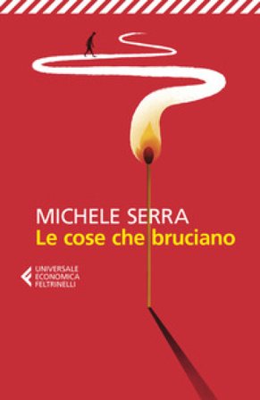 Le cose che bruciano Michele Serra