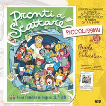 Pronti a scattare! Guida per l'educatore piccolissimi 3-5 anni