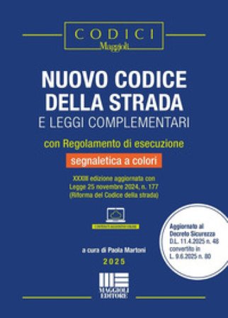 Nuovo codice della strada e leggi complementari. Con regolamento di esecuzione e segnaletica a colori (2025). Con contenuti aggiuntivi online