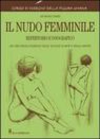 Il nudo femminile. Ediz. illustrata Giovanni Civardi