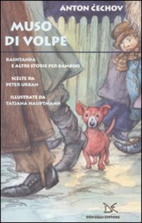 Muso di volpe. Kashtanka e altre storie per bambini Anton Cechov