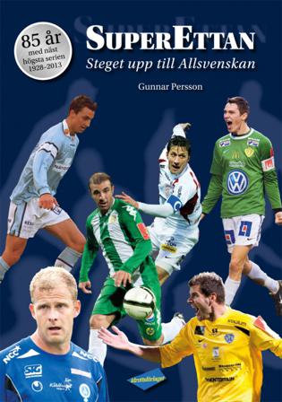 Superettan : steget upp till allsvenskan - Bok av Gunnar Persson - Inbunden