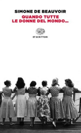 Quando tutte le donne del mondo... Simone De Beauvoir