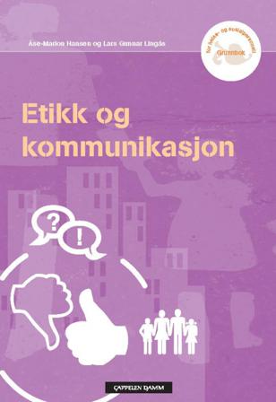 Etikk og kommunikasjon - Bok av Lars Gunnar Lingås & Åse-Marion Hansen - Paperback